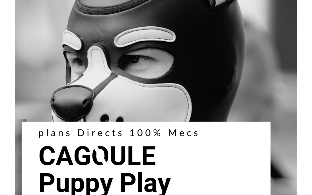 Cagoule – Puppy play